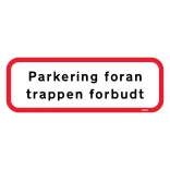 Parkering foran trappen forbudt. Forbudsskilt