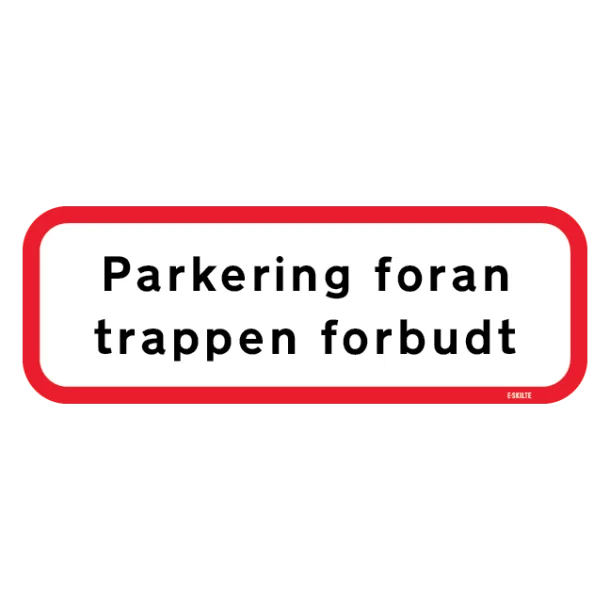 Parkering foran trappen forbudt. Forbudsskilt