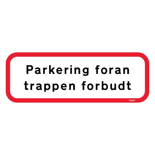 Parkering foran trappen forbudt. Forbudsskilt