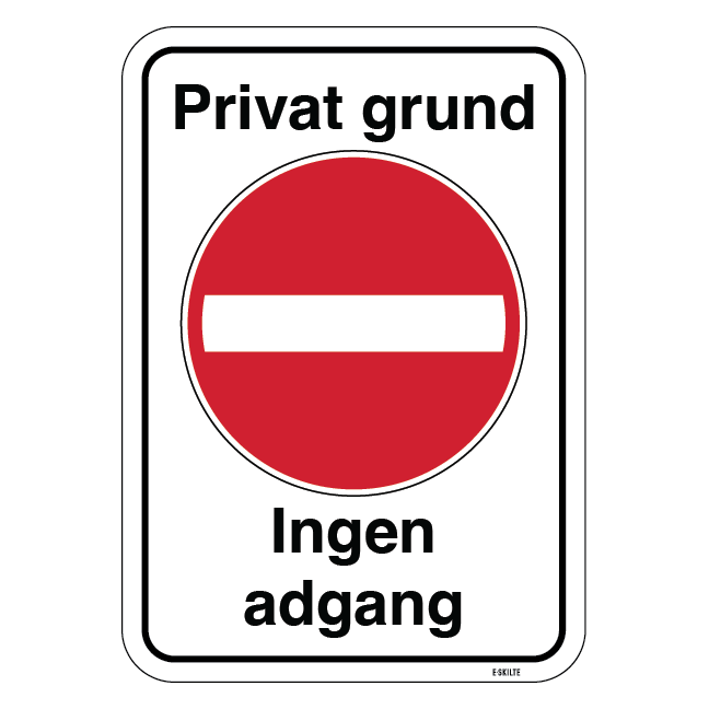 Privat grund Ingen adgang. Forbudsskilt