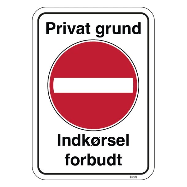 Privat grund Indkørsel forbudt. Forbudsskilt