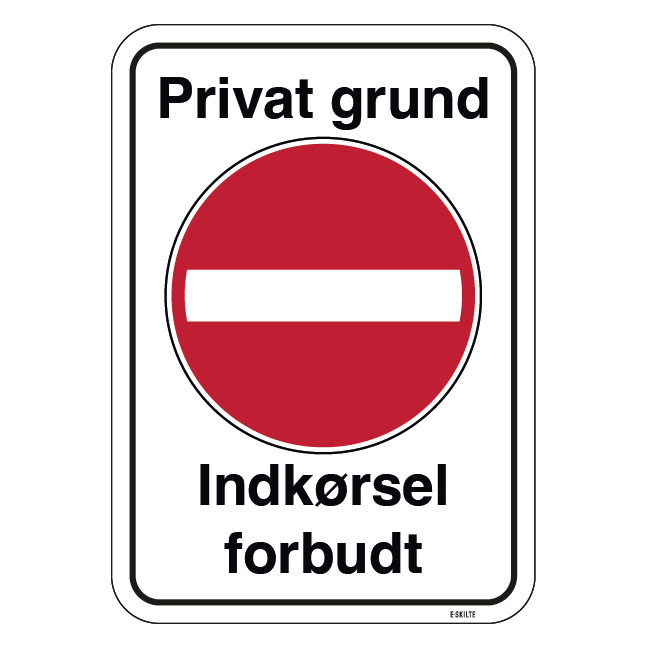 Privat grund Indkørsel forbudt. Forbudsskilt