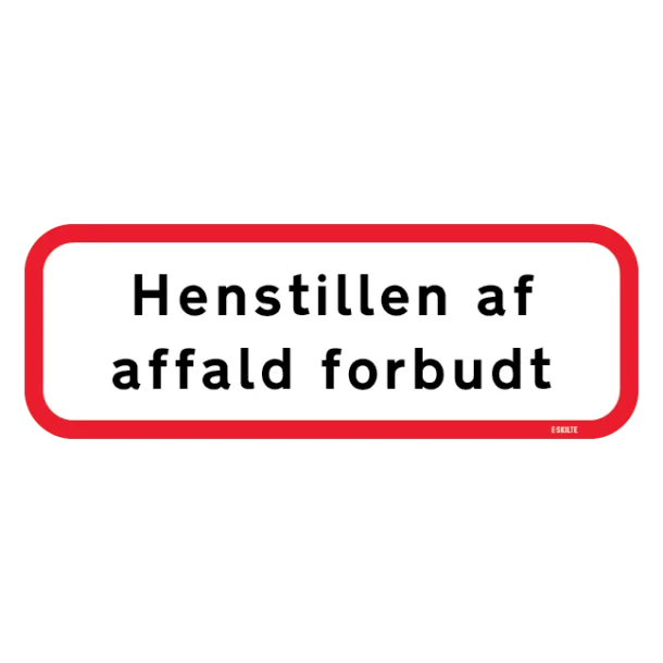 Henstillen af affald forbudt. Forbudsskilt