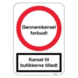 Gennemkørsel forbudt Kørsel til butikkerne tilladt. Forbudsskilt