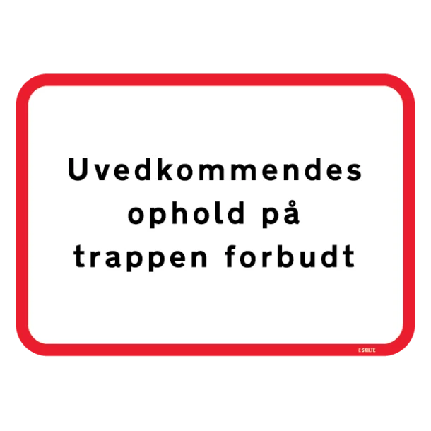 Uvedkommendes ophold på trappen forbudt. Forbudsskilt