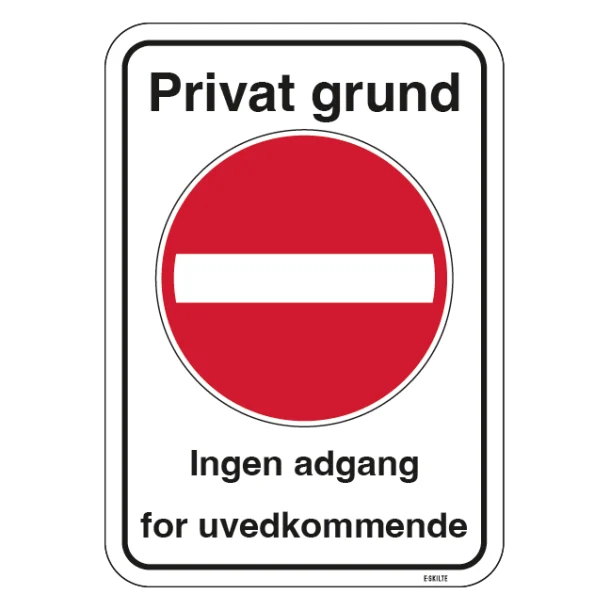 Privat grund Ingen adgang for uvedkommende. Forbudsskilt