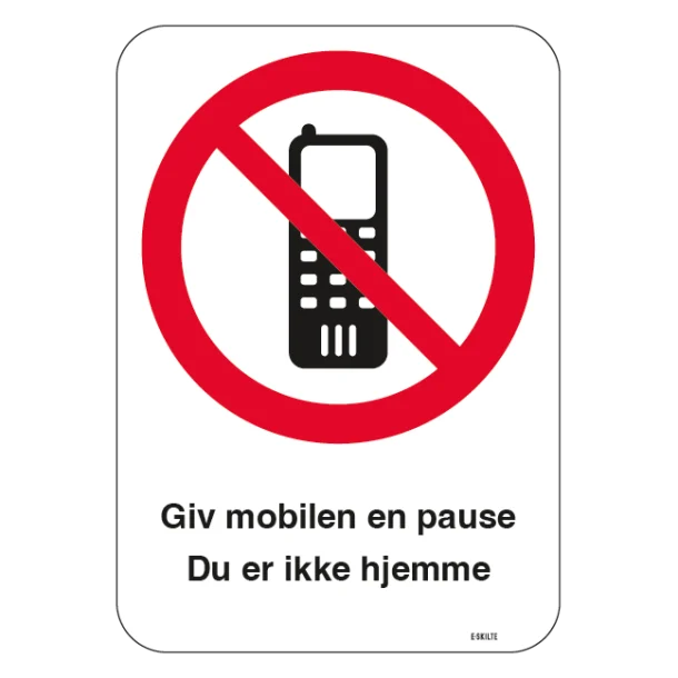 Gi mobilen en pause, du er ikke hjemme. Forbudsskilt