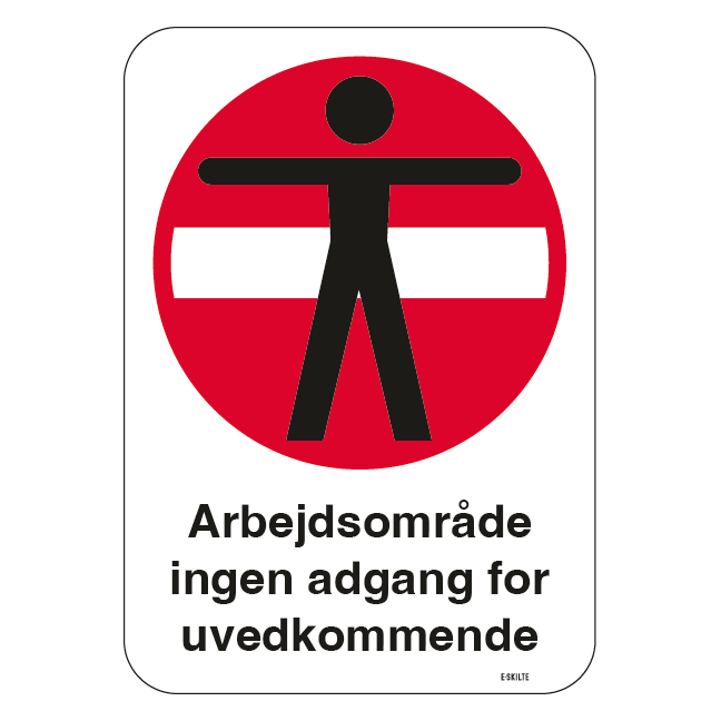 Arbejdsområde ingen adgang for uvedkommende. Forbudsskilt