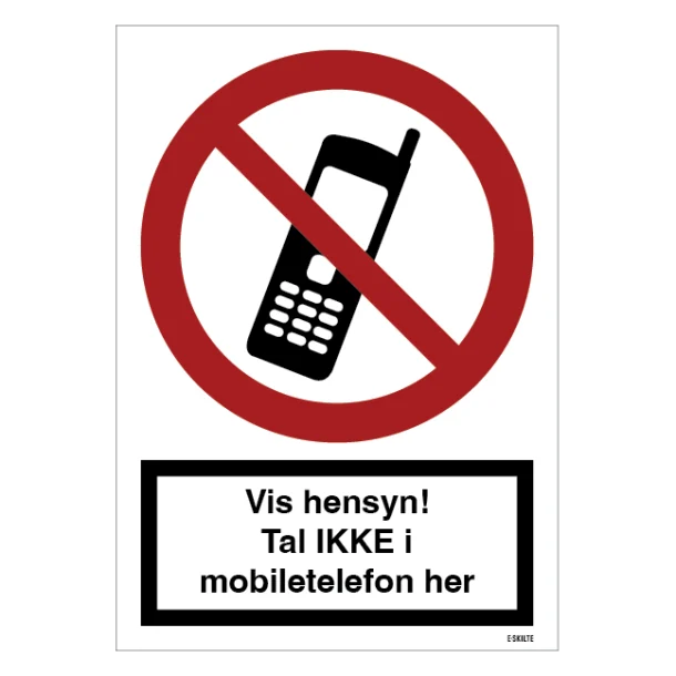 Vis hensyn! tal IKKE i mobiltelefon her. Forbudsskilt