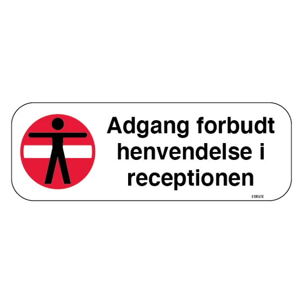 Adgang forbudt henvendelse i receptionen. Forbudsskilt