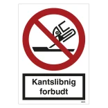 Kantslibning forbudt Forbudsskilt