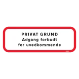 Privat grund adgang forbudt for uvedkommende. Skilt