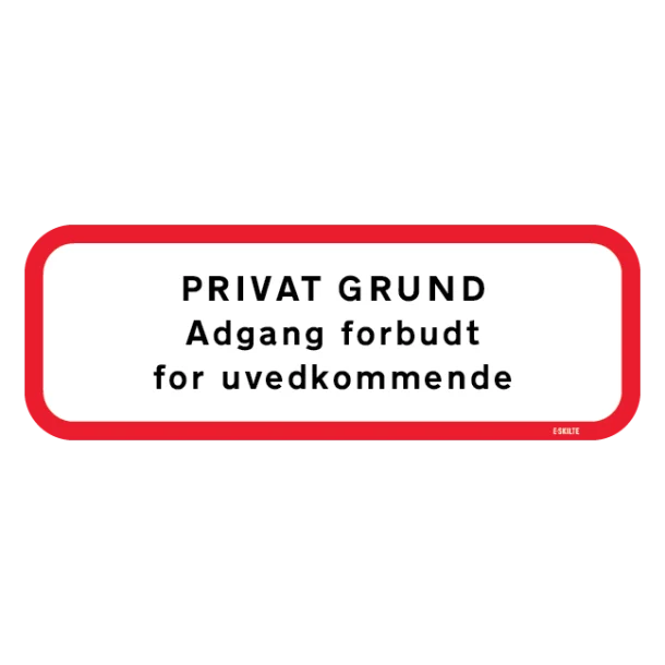 Privat grund adgang forbudt for uvedkommende. Skilt