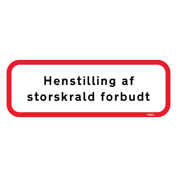 Henstililing af storskrald forbudt. Forbudsskilt