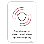 Bygningen er sikret med alarm og overvågning Skilt