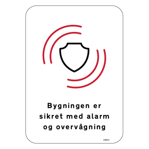 Bygningen er sikret med alarm og overvågning Skilt