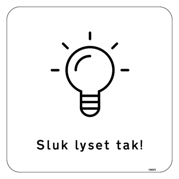 Sluk lyset tak! Skilt