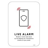 Live Alarm Stedet er sikret med alarm og overvågning der transmiteres direkte til ejers mobil