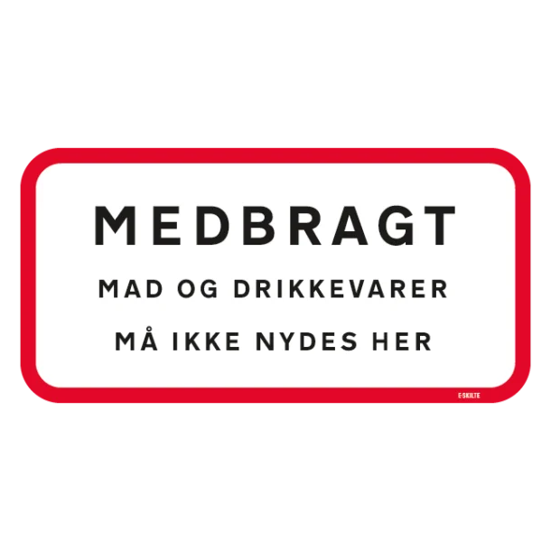 Medbragt Mad og drikke må ikke nydes her skilt