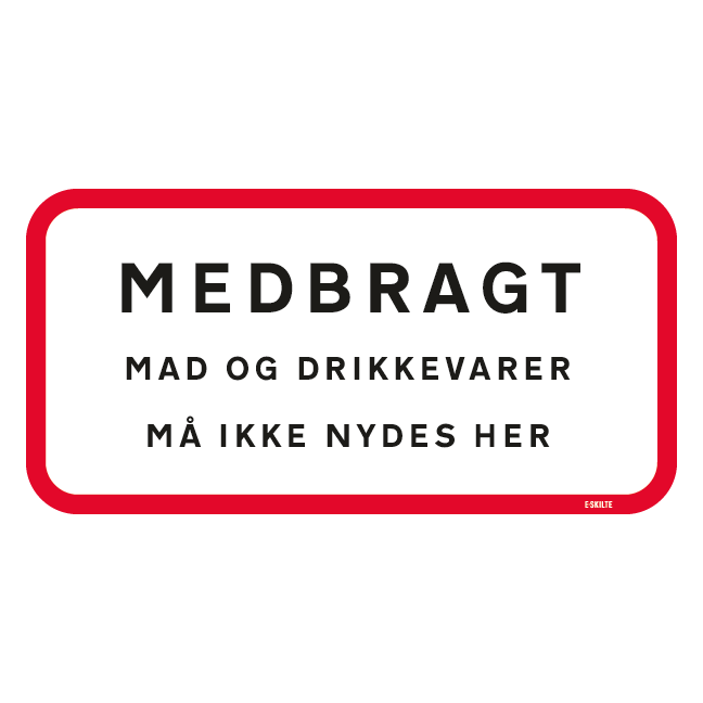 Medbragt Mad og drikke må ikke nydes her skilt