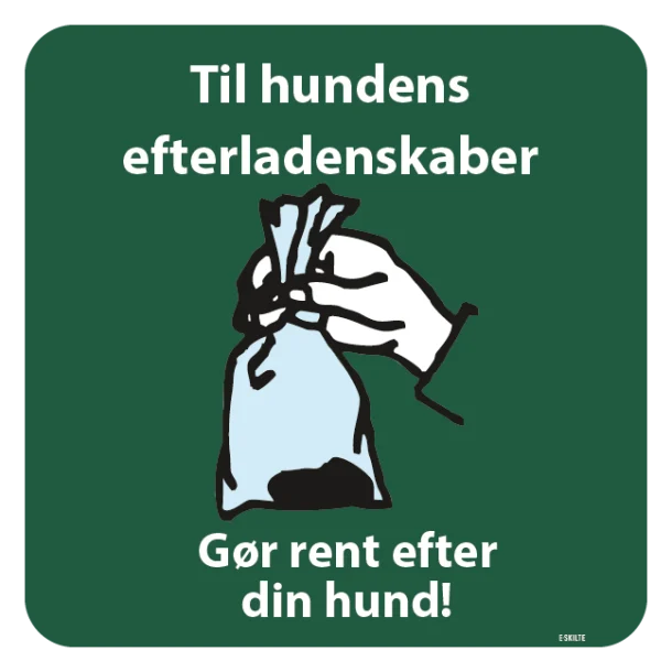 Til Hundens efterladenskaber Gør rent efter din hund. Hundeskilt