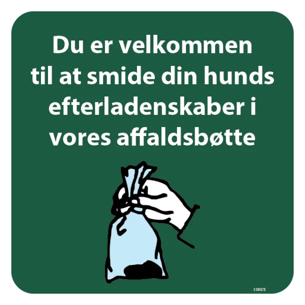 Du er velkommen til at smide din hunds efterladenskaber i vores affaldsbøtte. Hundeskilt