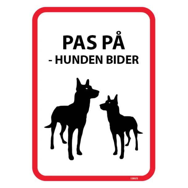 PAS PÅ - HUNDEN BIDER. Hunde skilt