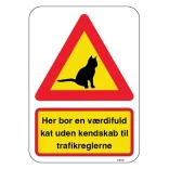 Her bor en værdifuld kat uden kendskab til trafikreglerne. Katte skilt