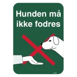 Hunden må ikke fodres. Hundeskilt