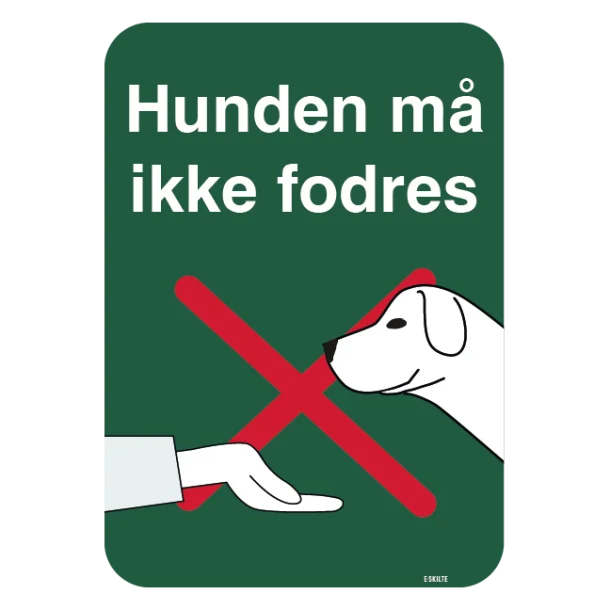 Hunden må ikke fodres. Hundeskilt