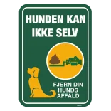 Hunden kan ikke selv, fjern din hunds affald. Hundeskilt