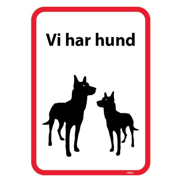 Vi har hund. Hundeskilt