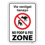 Vis Venligst hensyn! No poop & pee Zone. Hundeskilt