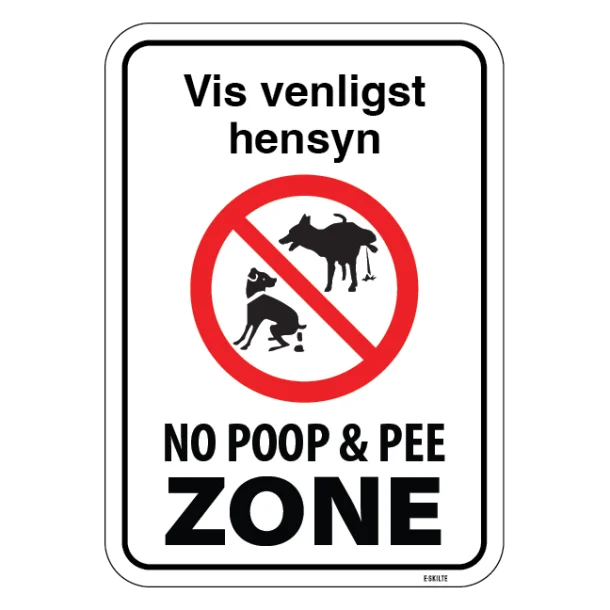 Vis Venligst hensyn! No poop & pee Zone. Hundeskilt