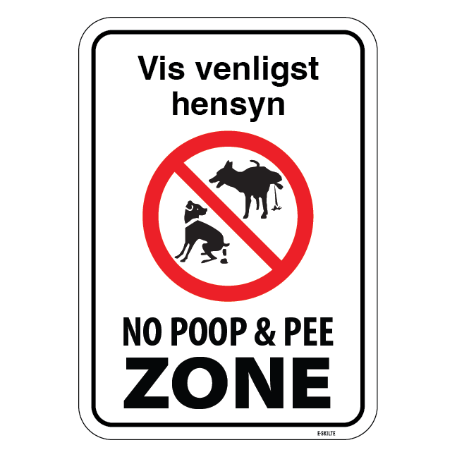 Vis Venligst hensyn! No poop & pee Zone. Hundeskilt