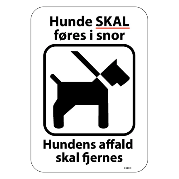 Hunde skal føres i snor hundens affald skal fjernes. Hundeskilt