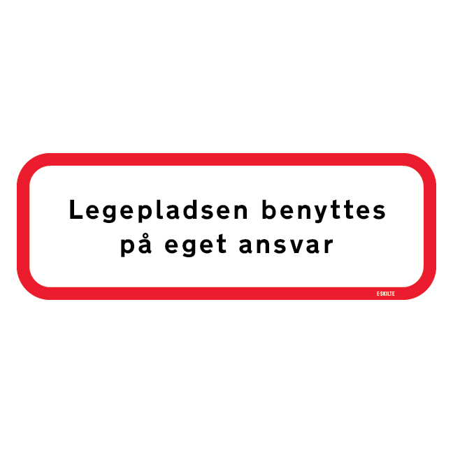 Legepladsen benyttes på eget ansvar Skilt