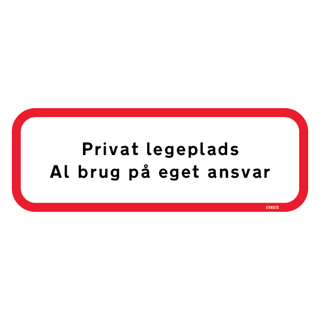 Privat Legeplads al brug på eget ansvar. Skilt