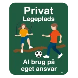 Privat Legeplads al brug på eget ansvar. Skilt