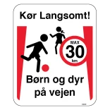 Kør langsomt Børn og dyr på vejen max 30 km Skilt