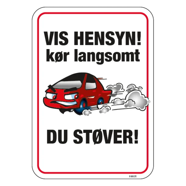 Vis hensyn kør langsomt Du støver. skilt