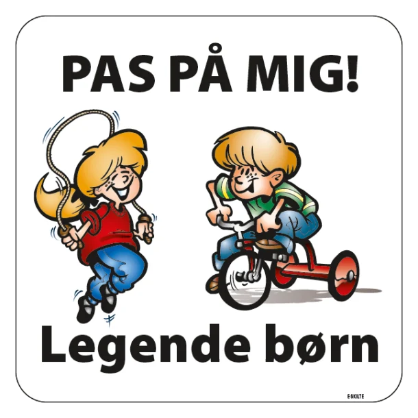 Pas på mig Legende børn. Legendebørnskilt