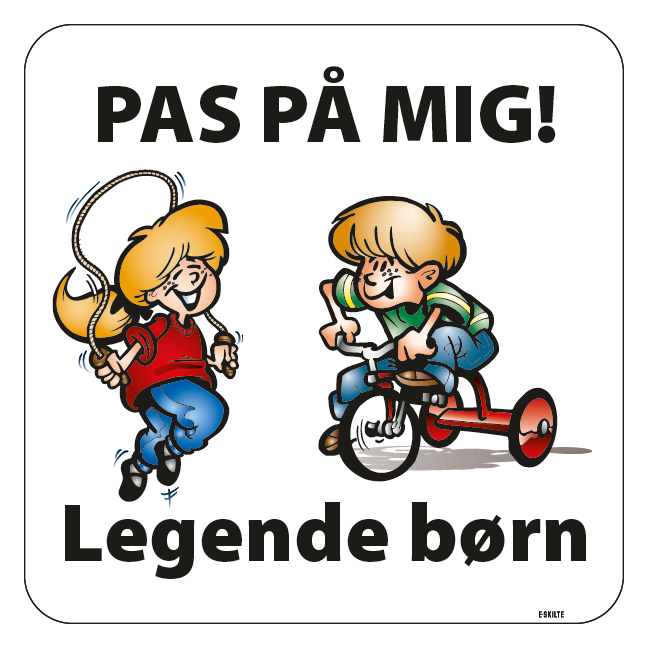 Pas på mig Legende børn. Legendebørnskilt