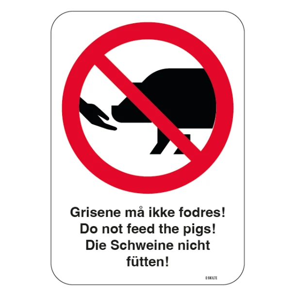 Grisene må ikke fodres - Do not feed the pigs - Die Schweine nicht fütten skilt