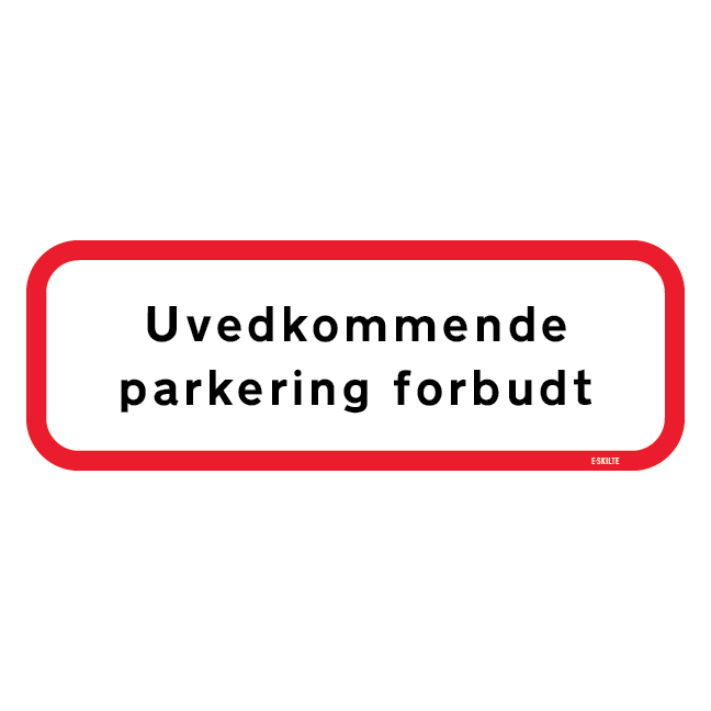 Uvedkommende parkering forbudt, rød ramme. Skilt