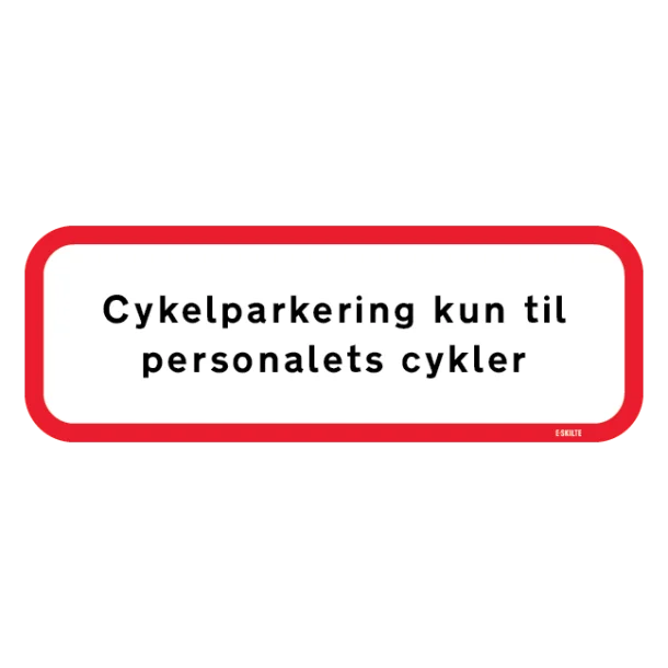 Cykelparkering kun til personalets cykler. Skilt Firkantet.