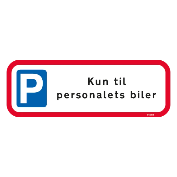 Kun til personalets biler m P. Skilt