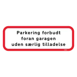 Parkering forbudt foran garagen uden særlig tilladelse. Skilt