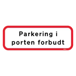 Parkering I porten forbudt. Skilt