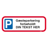 Gæsteparkering forbeholdt skilt med din tekst